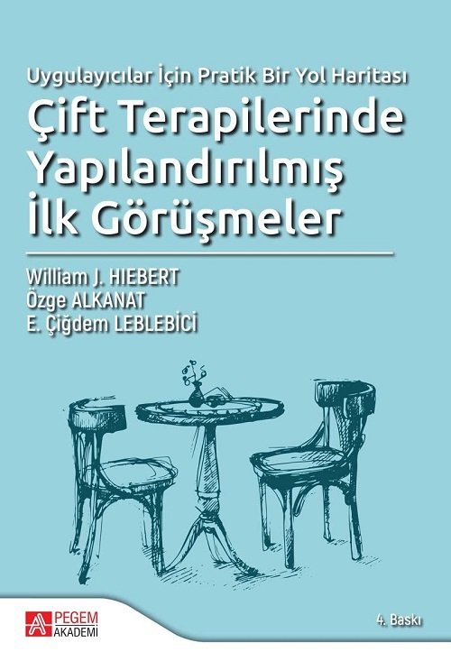 Pegem Çift Terapilerinde Yapılandırılmış İlk Görüşmeler E. Çiğdem Leblebici Pegem Akademi Yayıncılık