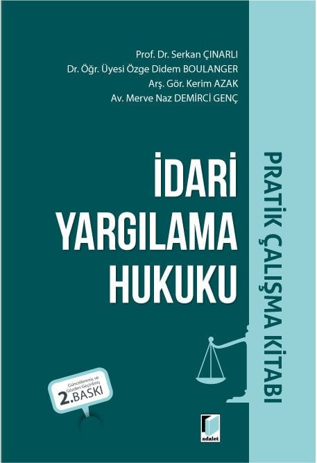 Adalet İdari Yargılama Hukuku Pratik Çalışma Kitabı 2. Baskı - Serkan Çınarlı Adalet Yayınevi