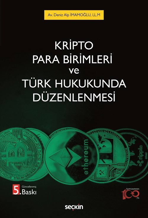 Seçkin Kripto Para Birimleri ve Türk Hukukunda Düzenlenmesi 5. Baskı - Deniz Alp İmamoğlu Seçkin Yayınları