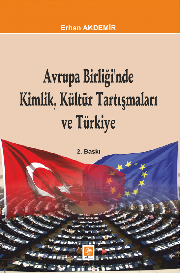 Ekin Avrupa Birliğinde Kimlik Kültür Tartışmaları 2. Baskı - Erhan Akdemir Ekin Yayınları