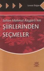 Nobel Sultan Mahmut Kaşgarlı’nın Şiirlerinden Seçmeler - Levent Doğan Nobel Akademi Yayınları