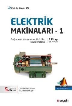 Seçkin Elektrik Makinaları-1 - Güngör Bal Seçkin Yayınları