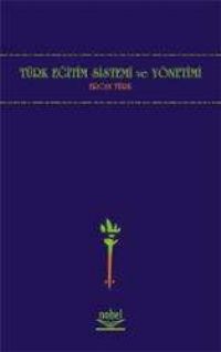 Nobel Türk Eğitim Sistemi ve Yönetimi - Ercan Türk Nobel Akademi Yayınları