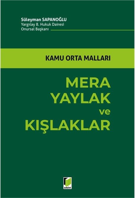 Adalet Kamu Orta Malları Mera Yaylak ve Kışlaklar - Süleyman Sapanoğlu  ​Adalet Yayınevi