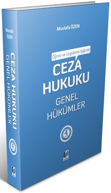 Adalet Ceza Hukuku Genel Hükümler 4. Baskı - Mustafa Özen Adalet Yayınevi