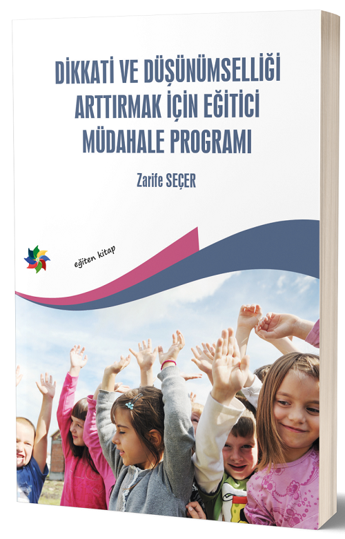 Eğiten Kitap Dikkat Ve Düşünümselliği Arttırmak İçin Eğitici Müdahale Programı - Zarife Seçer Eğiten Kitap