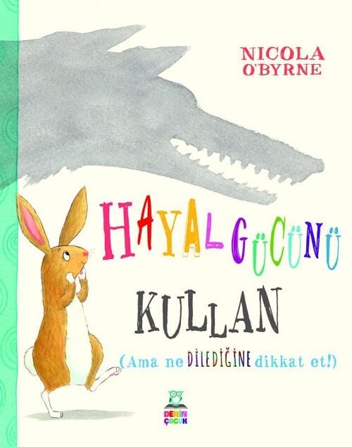 Hayal Gücünü Kullan - Nicola Obyrne Derin Çocuk Yayınları