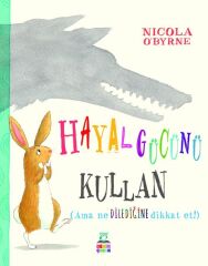 Hayal Gücünü Kullan - Nicola Obyrne Derin Çocuk Yayınları