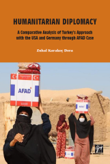 Gazi Kitabevi Humanitarian Diplomacy a Comparative Analysis of Turkey's Approach with the USA and Germany Through AFAD Case - Zuhal Karakoç Dora Gazi Kitabevi