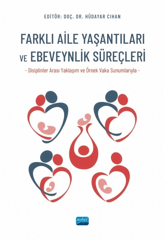 Nobel Farklı Aile Yaşantıları ve Ebeveynlik Süreçleri - Hüdayar Cıhan Nobel Akademi Yayınları