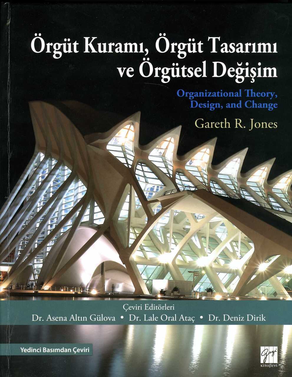 Gazi Kitabevi Örgüt Kuramı, Örgüt Tasarımı ve Örgütsel Değişim - Gareth R. Jones Gazi Kitabevi