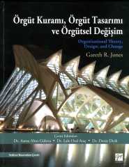 Gazi Kitabevi Örgüt Kuramı, Örgüt Tasarımı ve Örgütsel Değişim - Gareth R. Jones Gazi Kitabevi