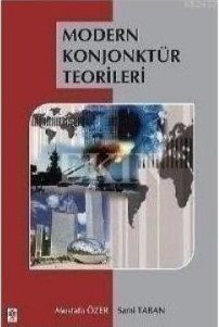 Ekin Modern Konjonktür Teorileri - Mustafa Özer Ekin Yayınları