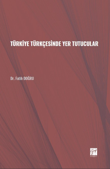 Gazi Kitabevi Türkiye Türkçesinde Yer Tutucular - Fatih Doğru Gazi Kitabevi