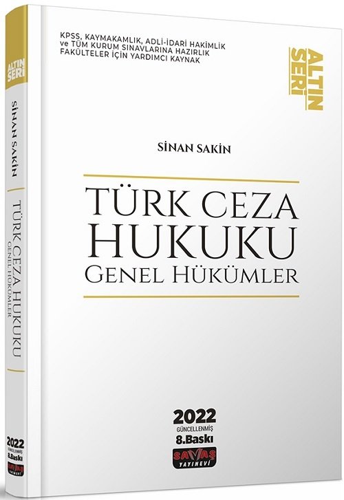 Savaş 2022 Türk Ceza Hukuku Genel Hükümler Altın Seri 8. Baskı - Sinan Sakin Savaş Yayınları