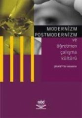 Nobel Modernizm Postmodernizm ve Öğretmen Çalışma Kültürü - Şerafettin Karakaya Nobel Akademi Yayınları