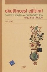 Anı Yayıncılık Okul Öncesi Eğitimi Öğretmen Adayları Ve Öğretmenleri İçin Uygulama Kılavuzu - Esin Şahin Anı Yayıncılık