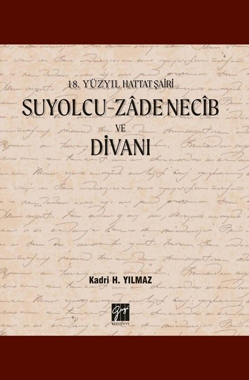 Gazi Kitabevi Suyolcu - Zade Necib ve Divanı - Kadri H. Yılmaz Gazi Kitabevi