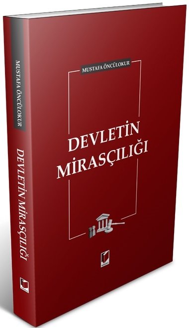 Adalet Devletin Mirasçılığı - Mustafa Öncülokur Adalet Yayınevi