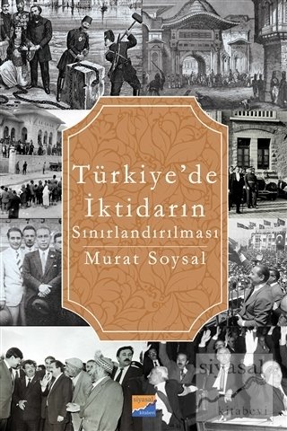 Siyasal Kitabevi Türkiye'de İktidarın Sınırlandırılması - Murat Soysal Siyasal Kitabevi Yayınları