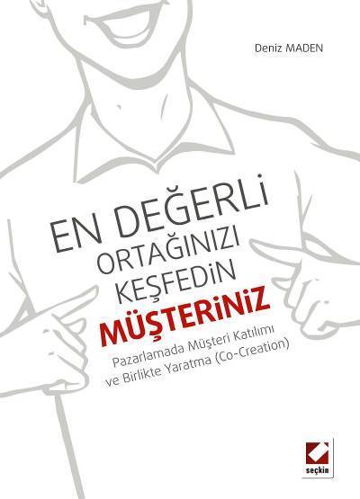 Seçkin En Değerli Ortağınızı Keşfedin: Müşteriniz - Deniz Maden Seçkin Yayınları