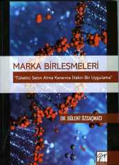 Gazi Kitabevi Marka Birleşmeleri Tüketici Satın Alma Kararına İlişkin Bir Uygulama - Bülent Özsaçmacı Gazi Kitabevi