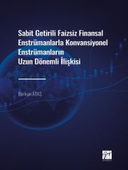 Gazi Kitabevi Sabit Getirili Faizsiz Finansal Enstrümanlarla Konvansiyonel Enstrümanların Uzun Dönemli İlişkisi - Berkan Ataş Gazi Kitabevi