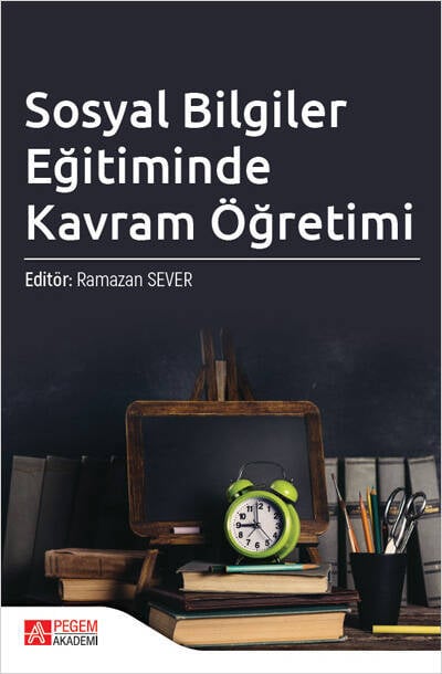 Pegem Sosyal Bilgiler Eğitiminde Kavram Öğretimi - Ramazan Sever Pegem Akademi Yayınları