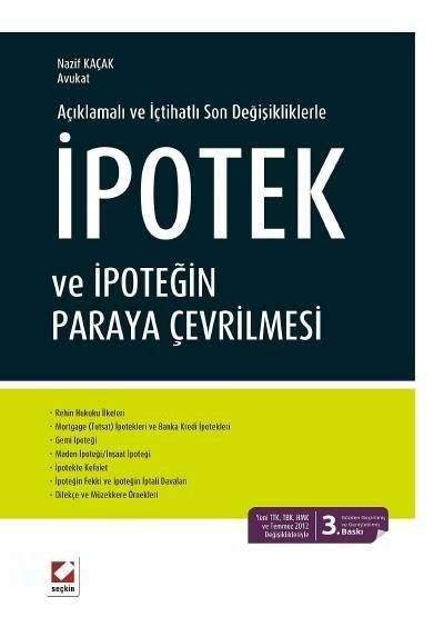 Seçkin İpotek ve İpoteğin Paraya Çevrilmesi - Nazif Kaçak Seçkin Yayınları