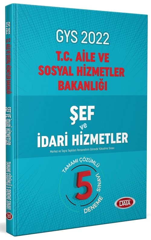 Data 2022 GYS Aile ve Sosyal Hizmetler Bakanlığı Şef ve İdari Hizmetler 5 Deneme Çözümlü Görevde Yükselme Data Yayınları