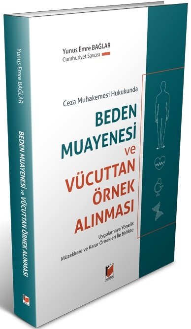 Adalet Ceza Muhakemesi Hukukunda Beden Muayenesi ve Vücuttan Örnek Alınması - Yunus Emre Bağlar Adalet Yayınevi