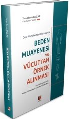 Adalet Ceza Muhakemesi Hukukunda Beden Muayenesi ve Vücuttan Örnek Alınması - Yunus Emre Bağlar Adalet Yayınevi