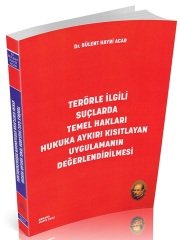 Us-A Yayıncılık Terörle İlgili Suçlarda Temel Hakları Hukuka Aykırı Kısıtlayan Uygulamanın Değerlendirilmesi - Bülent Hayri Acar Us-A Yayıncılık