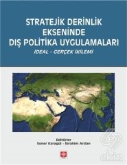 Ekin Stratejik Derinlik Ekseninde Dış Politika Uygulamaları - Soner Karagül, İbrahim Arslan Ekin Yayınları