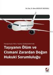 Seçkin Taşıyanın Ölüm ve Cismani Zarardan Doğan Hukuki Sorumluluğu - Banu Bozkurt Bozabalı Seçkin Yayınları