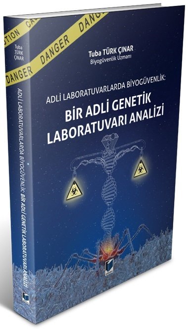 Adalet Adli Laboratuvarlarda Biyogüvenlik: Bir Adli Genetik Laboratuvarı Analizi - Tuba Türk Çınar Adalet Yayınevi