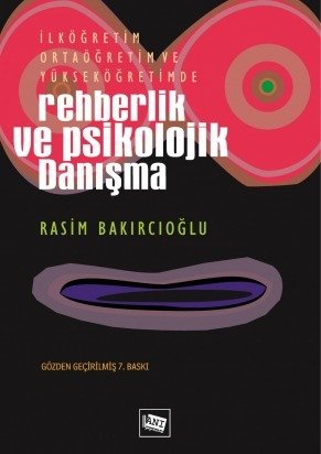 Anı Yayıncılık Rehberlik Ve Psikolojik Danışma - Rasim Bakırcıoğlu Anı Yayıncılık