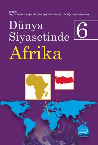 Nobel Dünya Siyasetinde Afrika 6 - İsmail Ermağan Nobel Akademi Yayınları