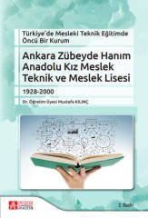 Pegem Türkiye de Mesleki Teknik Eğitimde Öncü Bir Kurum Ankara Zübeyde Hanım Anadolu Kız Meslek Teknik ve Meslek Lisesi 2. Baskı - Mustafa Kılınç Pegem Akademi Yayınları