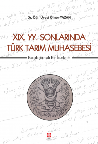 Ekin XIX.YY.Sonlarında Türk Tarım Muhasebesi - Ömer Yazan Ekin Yayınları