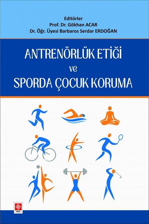 Ekin Antrenörlük Etiği ve Sporda Çocuk Koruma - Gökhan Acar Ekin Yayınları