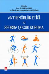 Ekin Antrenörlük Etiği ve Sporda Çocuk Koruma - Gökhan Acar Ekin Yayınları