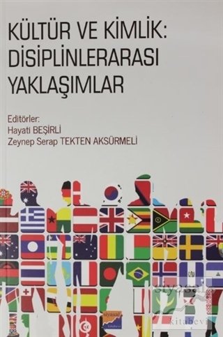 Siyasal Kitabevi Kültür ve Kimlik: Disiplinlerarası Yaklaşımlar - Hayati Beşirli, Zeynep Serap Tekten Aksürmeli Siyasal Kitabevi Yayınları