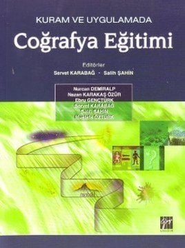 Gazi Kitabevi Kuram ve Uygulamada Coğrafya Eğitimi - Servet Karabağ, Salih Şahin Gazi Kitabevi