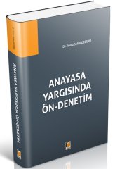 Adalet Anayasa Yargısında Ön Denetim - Yavuz Selim Değerli Adalet Yayınevi