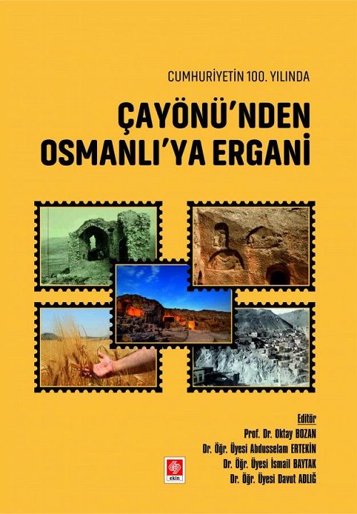 Ekin Cumhuriyetin 100.Yılında Çayönünden Osmanlıya Ergani - Oktay Bozan Ekin Yayınları