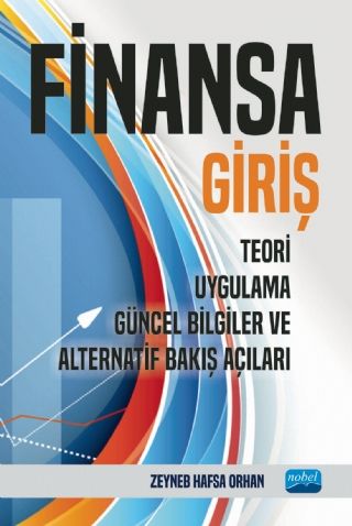 Nobel Finansa Giriş, Teori, Uygulama, Güncel Bilgiler ve Alternatif Bakış Açıları - Zeyneb Hafsa Orhan Nobel Akademi Yayınları