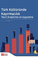 Pegem Türk Kültüründe Kayırmacılık: Teori Araştırma ve Uygulama - Nesip Demirbilek Pegem Akademi Yayınları