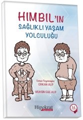 Hipokrat Hımbıl'ın Sağlıklı Yaşam Yolculuğu - Erkan Alp, Muhsin Ege Alp Hipokrat Yayınları