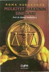 Der Yayınları Roma Hukukunda Mülkiyet Hakkının Sınırları - Bülent Tahiroğlu Der Yayınları